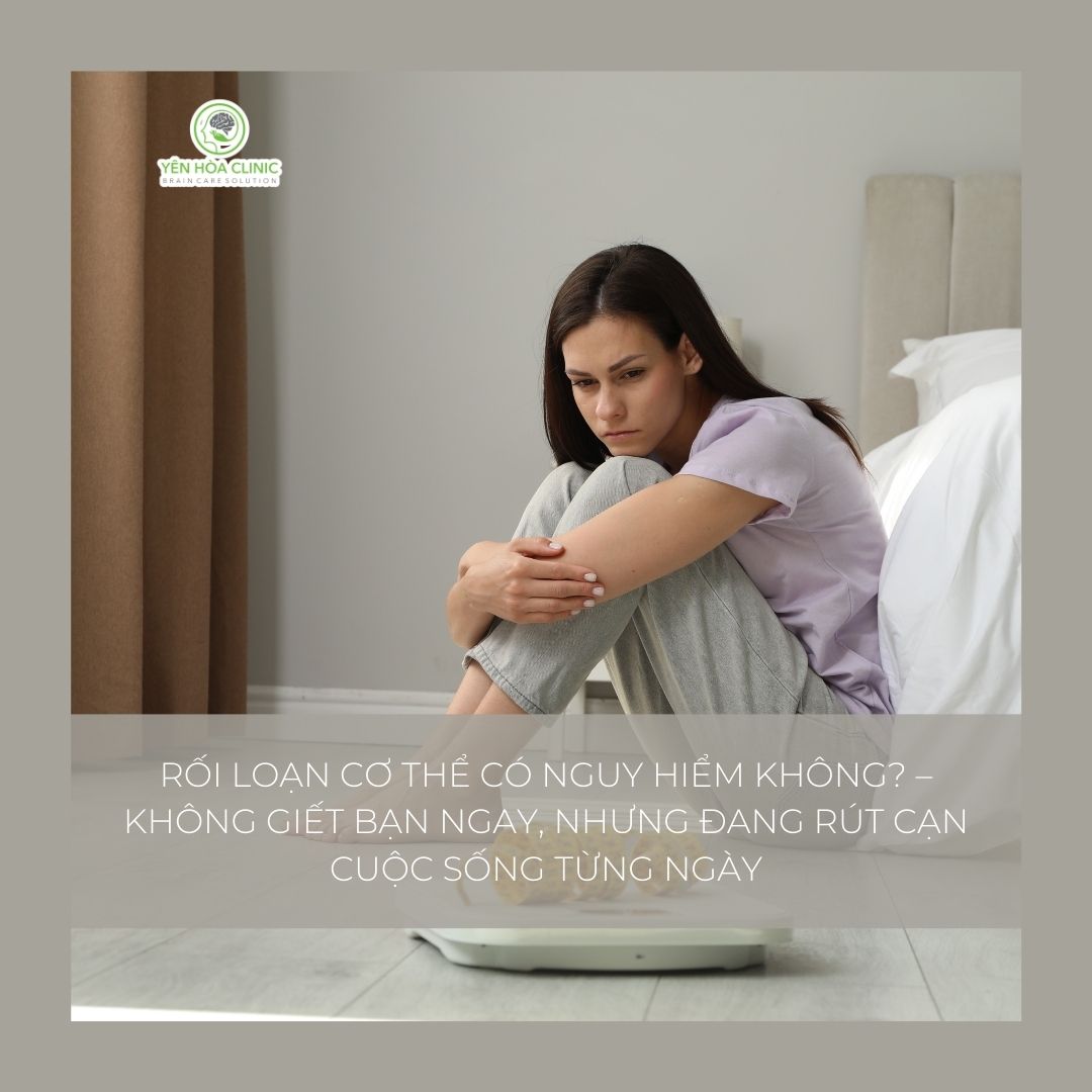 Rối loạn cơ thể có nguy hiểm không.jpg